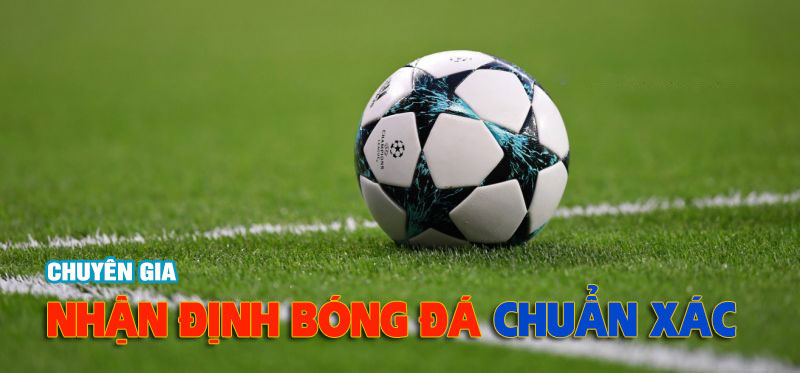 Chuyên gia nhận định soi kèo bóng đá