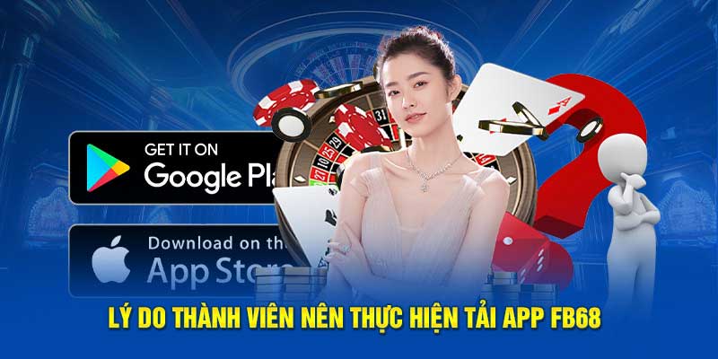 Những lưu ý khi tải app Fb68 